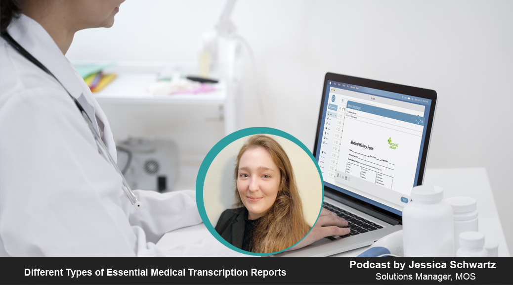 Essential Medical Transcription Reports Podcast   Different Types Of Essential Medical Transcription Reports 